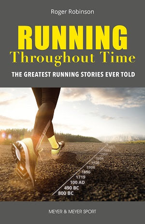 Running Throughout Time: The Greatest Running Stories Ever Told by Roger Robinson 261 Fearless